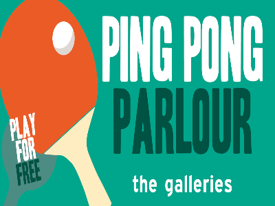  Ping Pong Parlour The Galleries