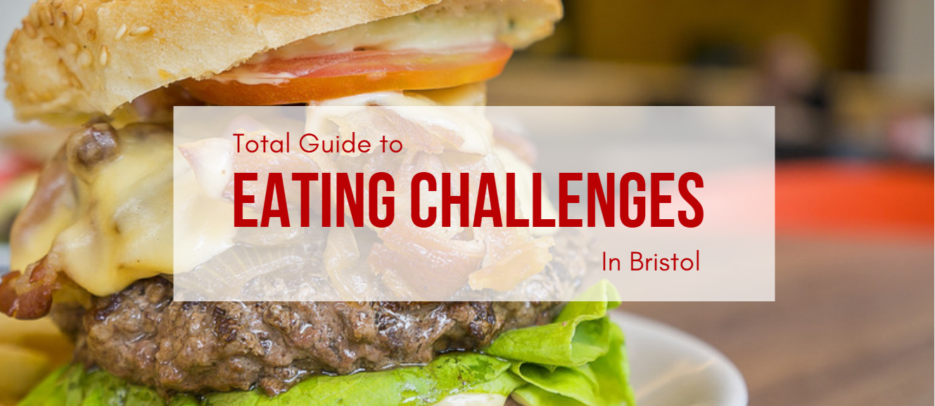 Eating Challenges in Bristol | Food Challenges Near Me