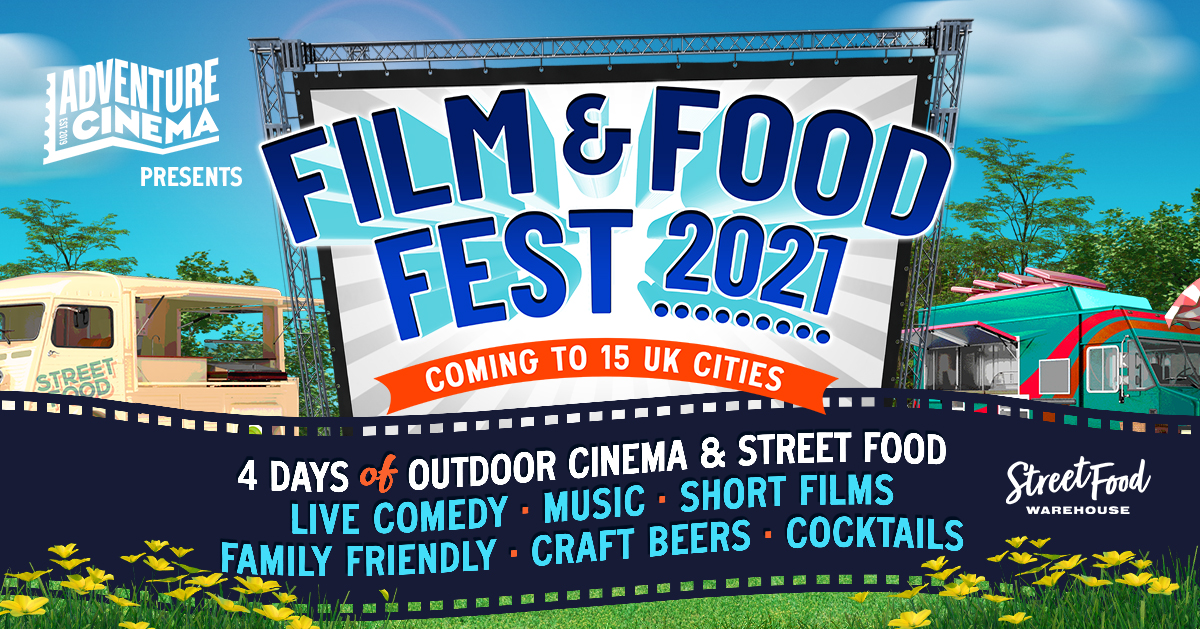 INTRODUCING FILM & FOOD FEST 2021: THE UK’S FIRST TOURING FILM AND FOOD FESTIVAL