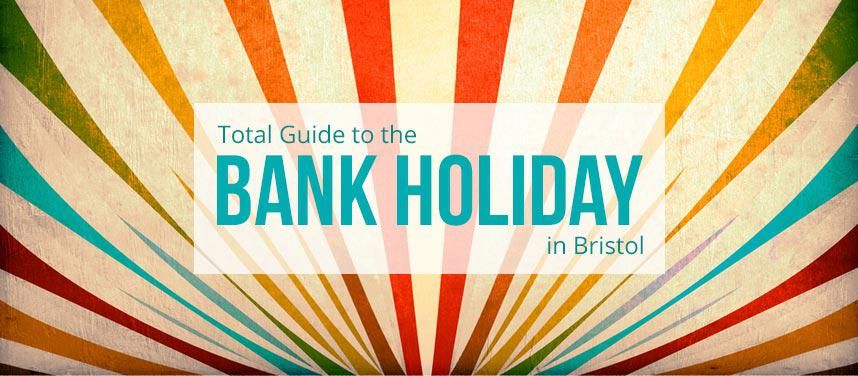 Bank Holiday in Bristol