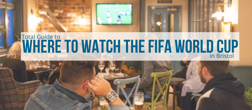 Where to Watch the World Cup in Bristol 2026